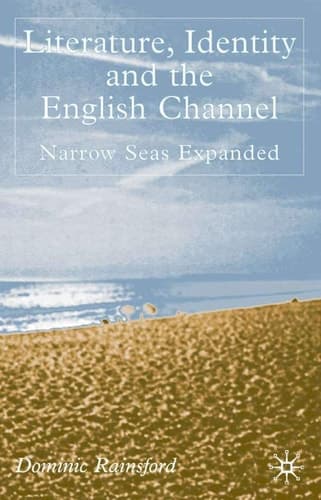 Literature, Identity and the English Channel Narrow Seas Expanded