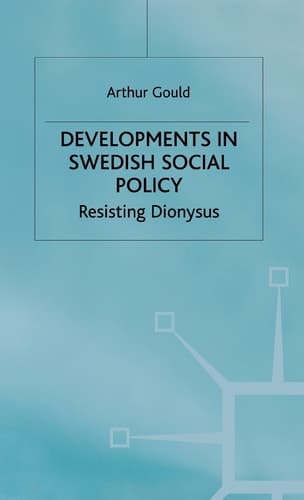 Developments in Swedish Social Policy Resisting Dionysus