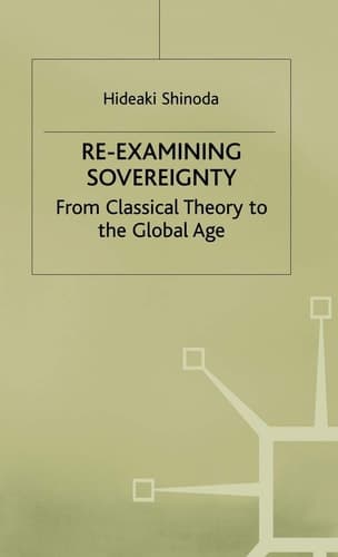 Re-examining Sovereignty From Classical Theory to the Global Age