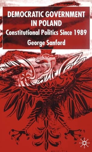 Democratic Government in Poland Constitutional Politics since 1989