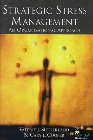 Strategic Stress Management An Organizational Approach