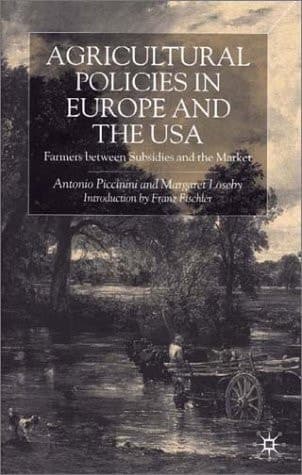 Agricultural Policies in Europe and the USA Farmers Between Subsidies and the Market