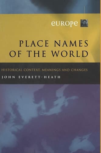 Place Names of the World - Europe Historical Context, Meanings and Changes