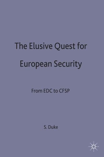 The Elusive Quest for European Security From EDC to CFSP