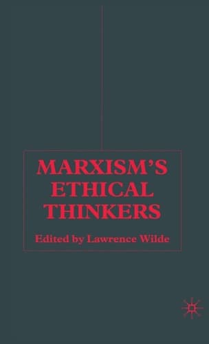 Marxism’s Ethical Thinkers