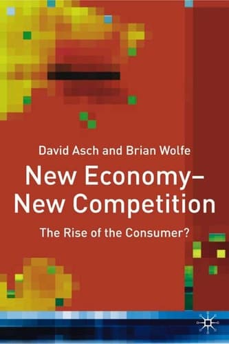 New Economy - New Competition The Rise of the Consumer?