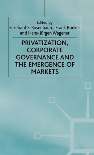 Privatization, Corporate Governance and the Emergence of Markets