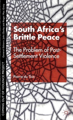 South Africa's Brittle Peace The Problem of Post-Settlement Violence