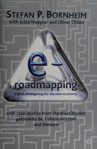 E-Roadmapping Digital Strategising for the New Economy