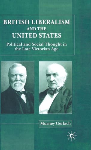 British Liberalism and the United States Political and Social Thought in the Late Victorian Age