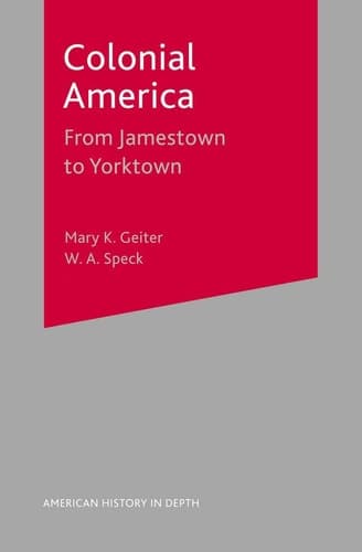 Colonial America From Jamestown to Yorktown