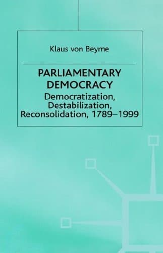 Parliamentary Democracy Democratization, Destabilization, Reconsolidation, 1789-1999