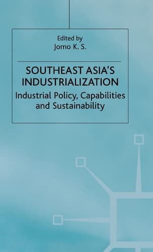 Southeast Asia's Industrialization Industrial Policy, Capabilities and Sustainability