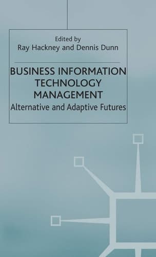 Business Information Technology Management Alternative and Adaptive Futures