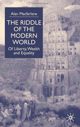The Riddle of the Modern World Of Liberty, Wealth and Equality