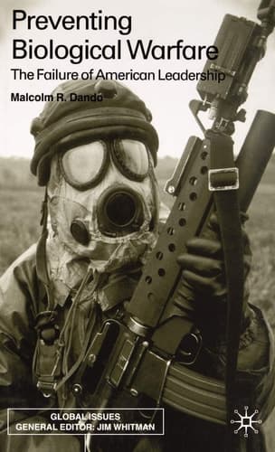 Preventing Biological Warfare The Failure of American Leadership