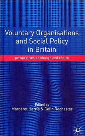 Voluntary Organisations and Social Policy in Britain: Perspectives on Change and Choice