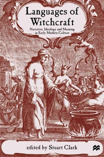 Languages of Witchcraft Narrative, Ideology and Meaning in Early Modern Culture