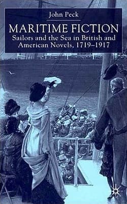 Maritime Fiction Sailors and the Sea in British and American Novels, 1719-1917
