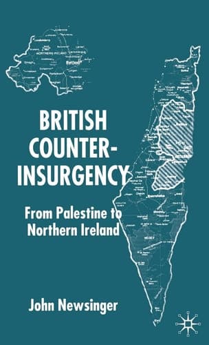 British Counterinsurgency From Palestine to Northern Ireland