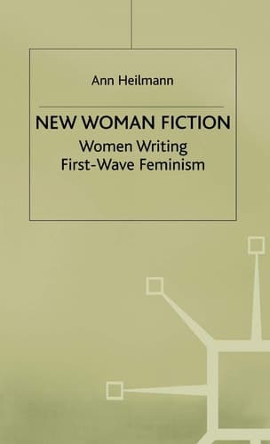 New Woman Fiction Women Writing First-Wave Feminism