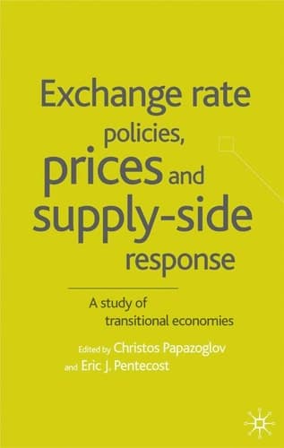 Exchange Rate Policies, Prices and Supply-side Response A Study of Transitional Economies