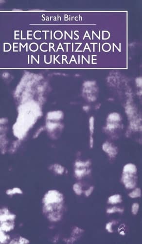 Elections and Democratization in Ukraine