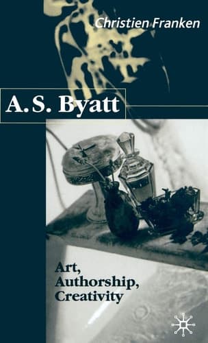 A.S.Byatt: Art, Authorship, Creativity Art, Authorship and Creativity