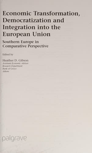 Economic Transformation, Democratization and Integration Into the European Union Southern Europe in Comparative Perspective