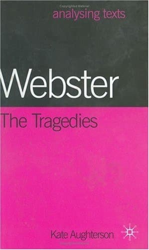 Webster: The Tragedies The Tragedies