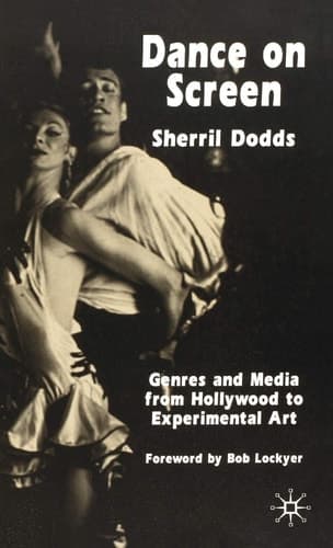 Dance on Screen Genres and Media from Hollywood to Experimental Art