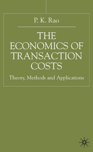 The Economics of Transaction Costs Theory, Methods and Application