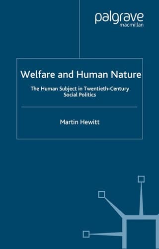 Welfare and Human Nature: The Human Subject in Twentieth-Century Social Politics