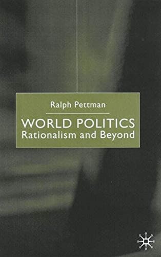 World Politics: Rationalism and Beyond