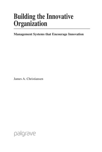 Building the Innovative Organization Management Systems that encourage Innovation