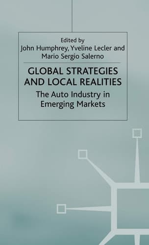 Global Strategies and Local Realities The Auto Industry in Emerging Markets