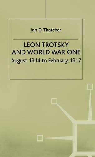 Leon Trotsky and World War One August 1914 - February 1917
