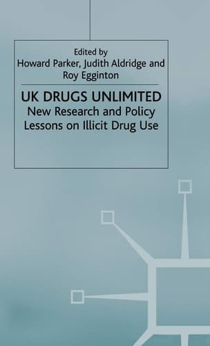 UK Drugs Unlimited New Research and Policy Lessons on Illicit Drug Use