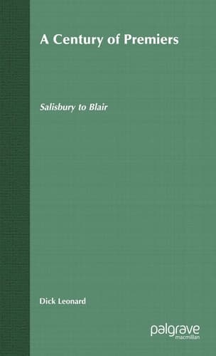 A Century of Premiers Salisbury to Blair