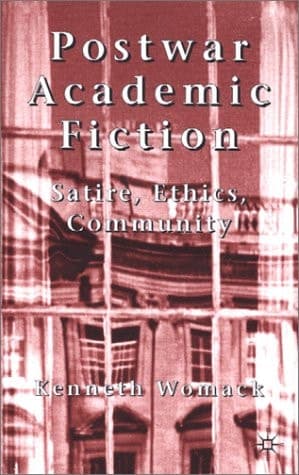 Postwar Academic Fiction Satire, Ethics, Community