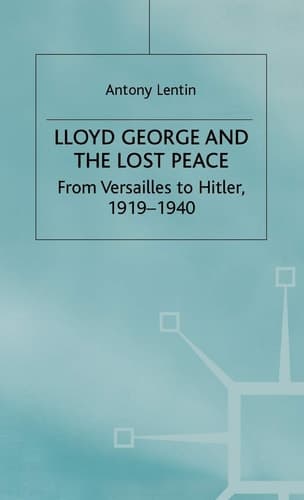 Lloyd George and the Lost Peace From Versailles to Hitler, 1919-1940