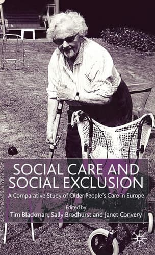 Social Care and Social Exclusion A Comparative Study of Older People's Care in Europe