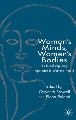 Women's Minds, Women's Bodies Interdisciplinary Approaches to Women's Health