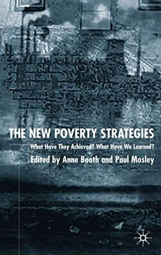 The New Poverty Strategies What Have They Achieved? What Have We Learned?