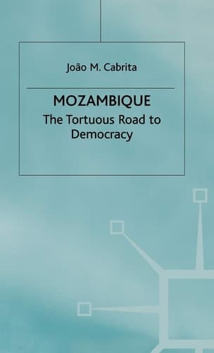 Mozambique The Tortuous Road to Democracy
