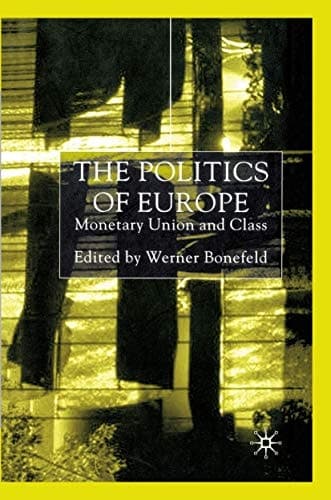 The Politics of Europe Monetary Union and Class