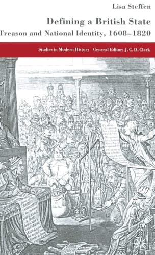 Defining a British State Treason and National Identity, 1608-1820