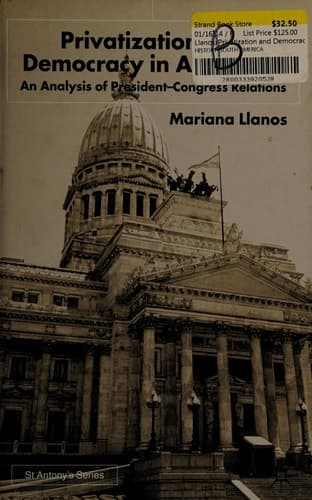 Privatization and Democracy in Argentina An Analysis of President-Congress Relations