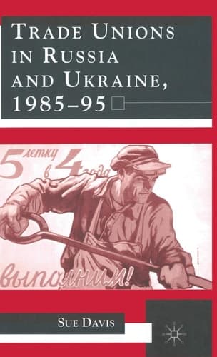 Trade Unions in Russia and Ukraine, 1985-95
