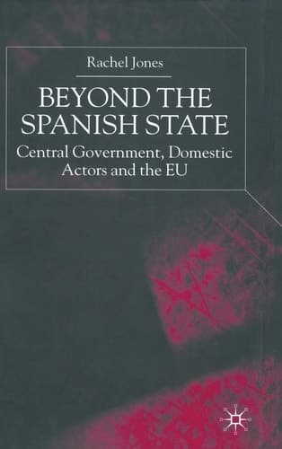 Beyond the Spanish State Central Government, Domestic Actors and the EU